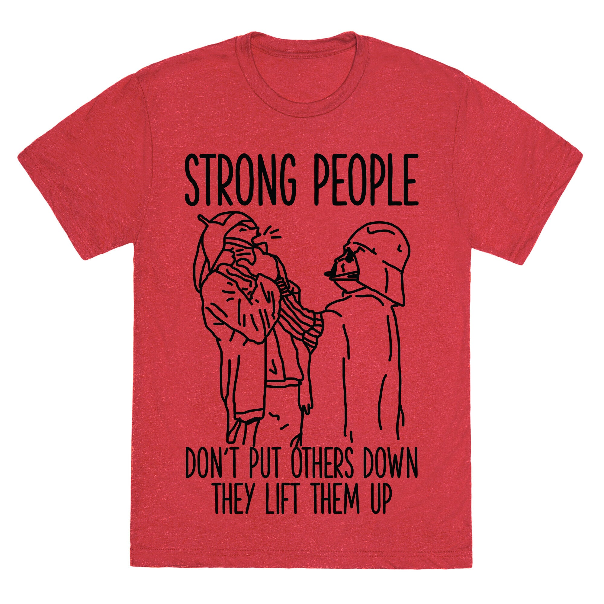 Strong People Don't Put Others Down Unisex Triblend Tee